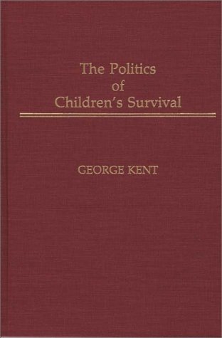 Politics of Children's Survival   1991 9780275937232 Front Cover