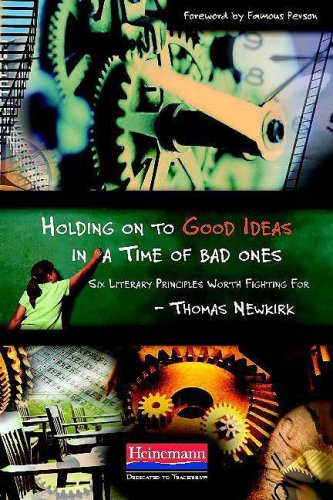 Holding on to Good Ideas in a Time of Bad Ones Six Literacy Principles Worth Fighting For  2009 9780325021232 Front Cover