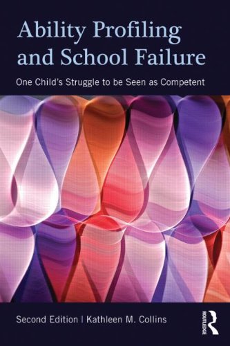 Ability Profiling and School Failure One Child's Struggle to Be Seen As Competent 2nd 2013 (Revised) 9780415898232 Front Cover