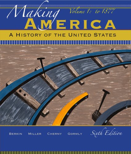 Making America A History of the United States 6th 2012 9780495915232 Front Cover