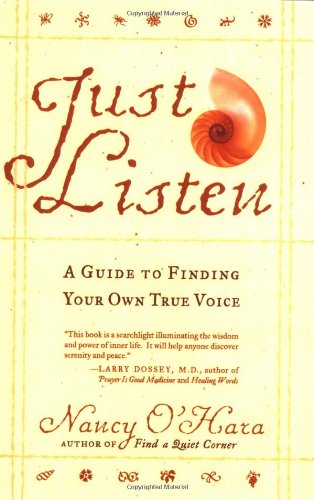 Just Listen A Guide to Finding Your Own True Voice Reprint  9780767900232 Front Cover