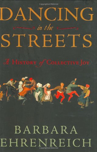 Dancing in the Streets A History of Collective Joy  2007 (Revised) 9780805057232 Front Cover