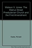 Watson vs. Jones The Walnut Street Presbyterian Church and the First Amendment N/A 9780890970232 Front Cover