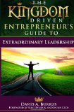 Kingdom Driven Entrepreneur's Guide to Extraordinary Leadership  N/A 9780989632232 Front Cover