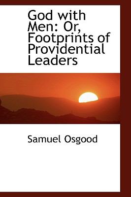 God With Men: Or, Footprints of Providential Leaders  2009 9781103695232 Front Cover