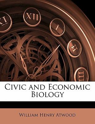 Civic and Economic Biology  N/A 9781145796232 Front Cover
