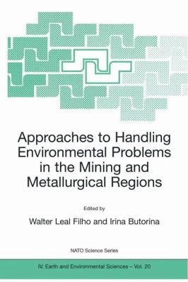 Approaches to Handling Environmental Problems in the Mining and Metallurgical Regions   2003 9781402013232 Front Cover