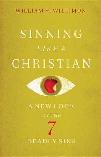 Sinning Like a Christian A New Look at the 7 Deadly Sins N/A 9781426758232 Front Cover