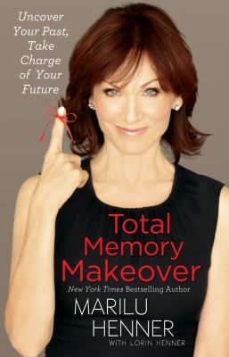 Total Memory Makeover Uncover Your Past, Take Charge of Your Future N/A 9781451651232 Front Cover