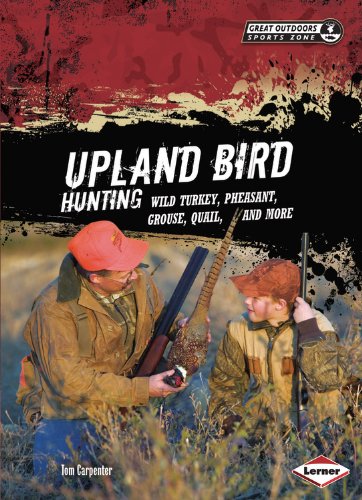 Upland Bird Hunting Wild Turkey, Pheasant, Grouse, Quail, and More  2013 9781467702232 Front Cover