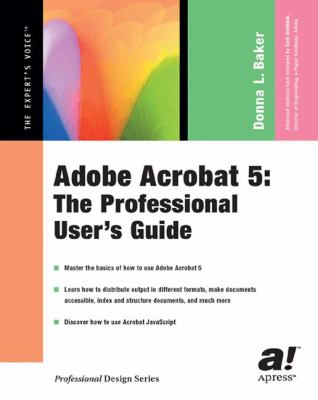 Adobe Acrobat 5 The Professional User's Guide  2002 9781590590232 Front Cover