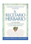 Recetario Herbario The Best Natural Alternatives to Over-the-Counter and Prescription Medicines Revised  9781594860232 Front Cover