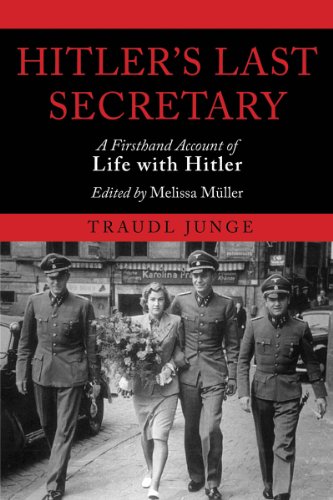Hitler's Last Secretary A Firsthand Account of Life with Hitler N/A 9781611453232 Front Cover