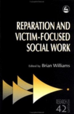 Reparation and Victim-Focused Social Work   2002 9781843100232 Front Cover