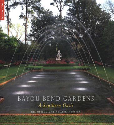 Bayou Bend Gardens A Southern Oasis  2006 9781857594232 Front Cover