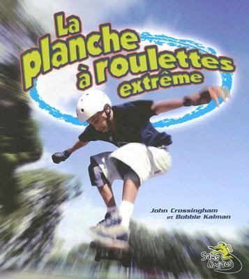 Planche ï¿½ Roulettes Extrï¿½me   2007 (Revised) 9782895791232 Front Cover