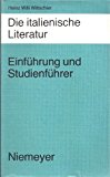 Die Italienische Literatur: Einführung Und Studienführer. Von Den Anfängen Bis Zur Gegenwart  1900 9783484501232 Front Cover