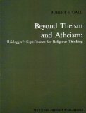 Beyond Theism and Atheism Heidegger's Significance for Religious Thinking  1987 9789024736232 Front Cover