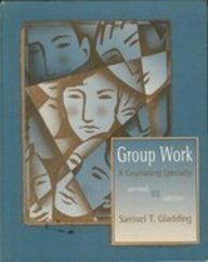 Group Work A Counseling Specialty 2nd 1995 (Workbook) 9780023441233 Front Cover