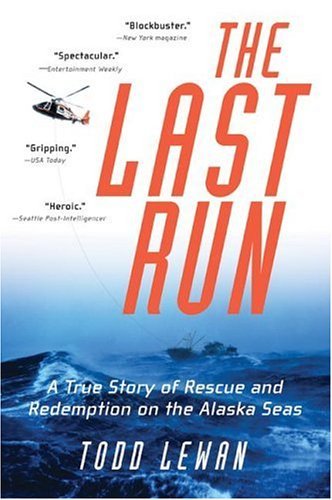 Last Run A True Story of Rescue and Redemption on the Alaska Seas N/A 9780060956233 Front Cover