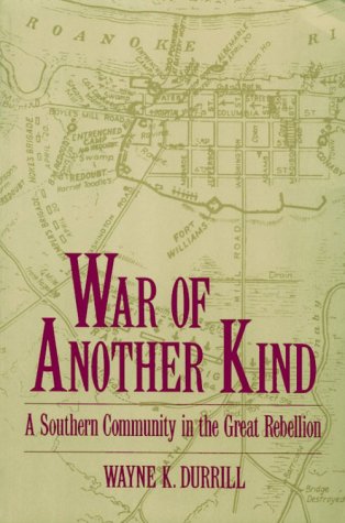 War of Another Kind A Southern Community in the Great Rebellion N/A 9780195089233 Front Cover