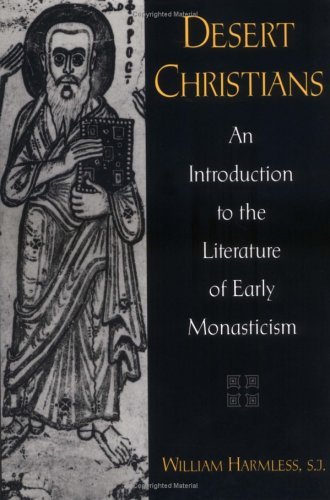 Desert Christians An Introduction to the Literature of Early Monasticism  2004 9780195162233 Front Cover