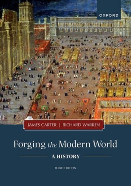 Forging the Modern World A History 3rd 9780197580233 Front Cover