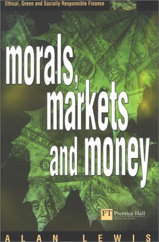 Morals, Markets and Money The Case of Ethical Investing  2002 9780273653233 Front Cover