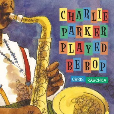 Charlie Parker Played Be Bop  N/A 9780439578233 Front Cover