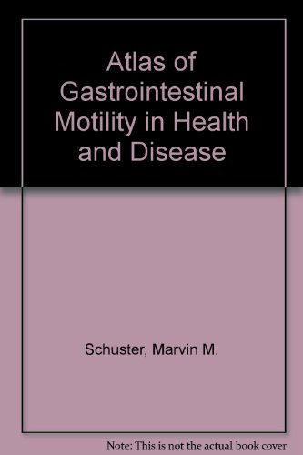 Atlas of Gastrointestinal Motility in Health and Disease 1st 9780683076233 Front Cover