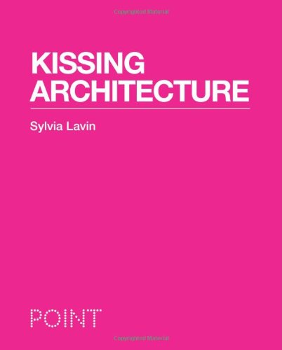 Kissing Architecture   2011 9780691149233 Front Cover