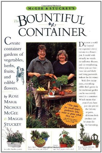 McGee and Stuckey's Bountiful Container Create Container Gardens of Vegetables, Herbs, Fruits, and Edible Flowers  2001 9780761116233 Front Cover
