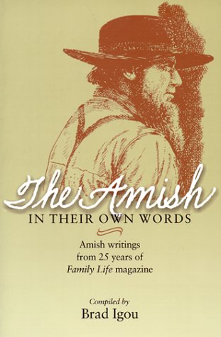 Amish in Their Own Words Amish Writings from 25 Years of Family Life Magazine  1999 9780836191233 Front Cover