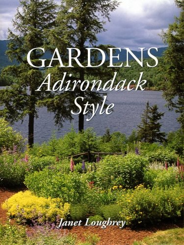 Gardens Adirondack Style   2005 9780892726233 Front Cover