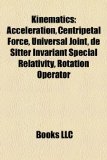 Kinematics Acceleration, Centripetal Force, Universal Joint, de Sitter Invariant Special Relativity, Rotation Operator N/A 9781156845233 Front Cover