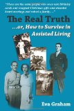 Real Truth or How to Survive in Assisted Living  N/A 9781461004233 Front Cover
