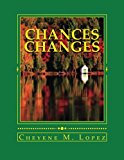 Chances Changes Poetry,Humor,Nature,Faith in God,Short Stories Large Type  9781469983233 Front Cover