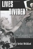 Lives Divided My Family Torn Apart by WWII and the Russian Gulag N/A 9781490404233 Front Cover