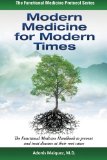 Modern Medicine for Modern Times The Functional Medicine Handbook to Prevent and Treat Diseases at Their Root Cause N/A 9781515260233 Front Cover