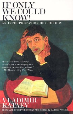If Only We Could Know! An Interpretation of Chekhov  2003 9781566635233 Front Cover