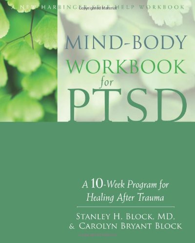 Mind-Body Workbook for PTSD A 10-Week Program for Healing after Trauma  2010 9781572249233 Front Cover