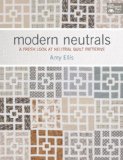 Modern Neutrals: A Fresh Look at Neutral Quilt Patterns  2013 9781604683233 Front Cover