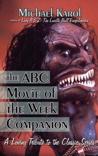 ABC Movie of the Week Companion A Loving Tribute to the Classic Series  2008 9781605280233 Front Cover