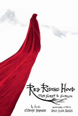 Red Riding Hood From Script to Screen  2011 9781608870233 Front Cover