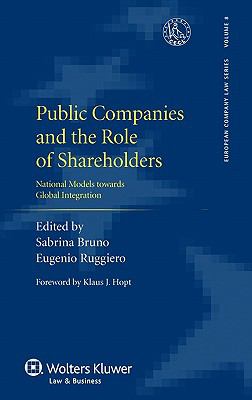 Public Companies and the Role of Shareholders National Models Towards Global Integration  2011 9789041134233 Front Cover
