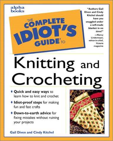 Complete Idiot's Guide to Knitting and Crocheting  N/A 9780028621234 Front Cover