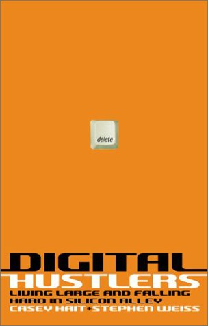 Digital Hustlers Living Large and Falling Hard in Silicon Alley  2001 9780066209234 Front Cover