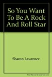 So You Want to Be a Rock and Roll Star Revised  9780070367234 Front Cover