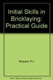 Initial Skills in Bricklaying A Practical Guide  1981 9780080254234 Front Cover