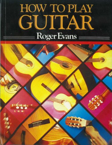 How to Play Guitar: A New Book for Everyone Interested in the Guitar  1979 9780241103234 Front Cover